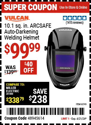Buy the VULCAN ArcSafe Auto Darkening Welding Helmet (Item 63749) for $99.99, valid through 4/21/24.