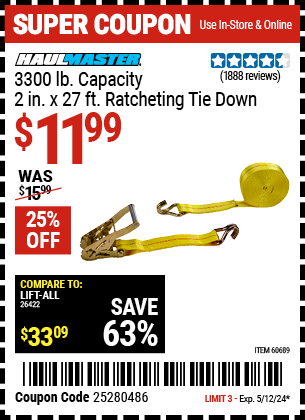 Buy the HAUL-MASTER 3300 lbs. Capacity 2 in. x 27 ft. Heavy Duty Ratcheting Tie Down 1 Pk. (Item 60689) for $11.99, valid through 5/12/24.