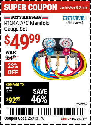 Buy the PITTSBURGH R134A A/C Manifold Gauge Set (Item 58776) for $49.99, valid through 5/12/24.