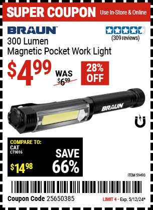 Buy the BRAUN 300 Lumen Magnetic Pocket Work Light (Item 59493) for $4.99, valid through 5/12/24.
