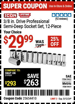 Buy the ICON 3/8 in. Drive, Metric Professional Semi-Deep Socket, 12-Piece (Item 59619/59622) for $29.99, valid through 5/12/24.