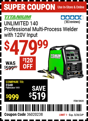 Buy the TITANIUM Unlimited 140 Professional Multiprocess Welder with 120V Input (Item 58828) for $479.99, valid through 5/26/24.