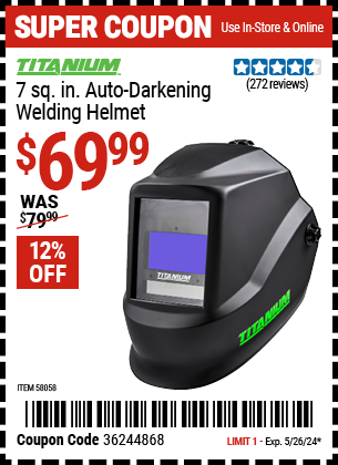 Buy the TITANIUM 7 sq. in. Auto Darkening Welding Helmet (Item 58058) for $69.99, valid through 5/26/24.