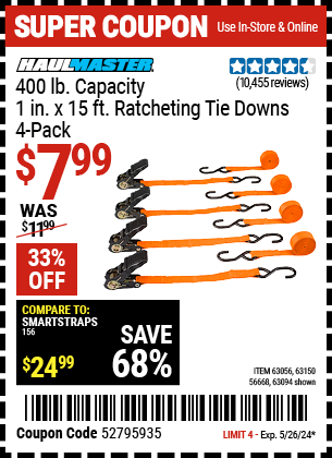 Buy the HAUL-MASTER 400 lb. Capacity 1 in. x 15 ft. Ratcheting Tie Downs, 4-Pack (Item 63094/56668) for $7.99, valid through 5/26/24.