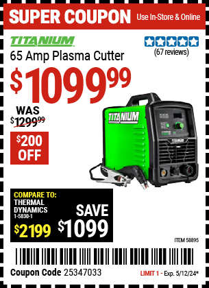 Buy the TITANIUM 65 Amp Plasma Cutter (Item 58895) for $1099.99, valid through 5/12/2024.