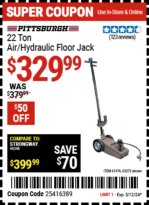 Buy the PITTSBURGH AUTOMOTIVE 22 ton Air/Hydraulic Floor Jack (Item 63273/61476) for $329.99, valid through 5/12/2024.