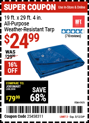 Buy the HFT 19 ft. x 29 ft. 4 in. Blue All Purpose/Weather Resistant Tarp (Item 47673) for $24.99, valid through 5/12/2024.