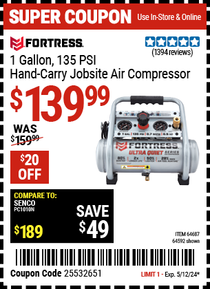 Buy the FORTRESS 1 Gallon, 135 PSI Ultra Quiet Hand-Carry Jobsite Air Compressor (Item 64592/64687) for $139.99, valid through 5/12/2024.