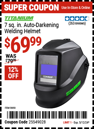 Buy the TITANIUM 7 sq. in. Auto Darkening Welding Helmet (Item 58058) for $69.99, valid through 5/12/2024.