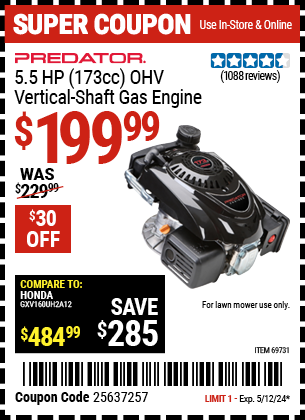 Buy the PREDATOR 5.5 HP (173cc) OHV Vertical Shaft Gas Engine (Item 69731) for $199.99, valid through 5/12/2024.