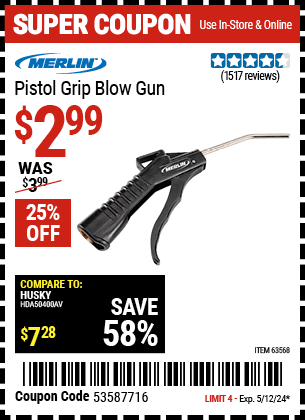 Buy the MERLIN Pistol Grip Blow Gun (Item 63568) for $2.99, valid through 5/12/2024.