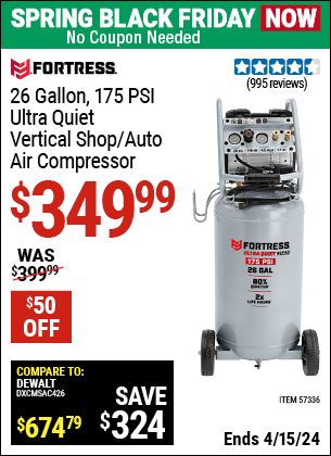 Buy the FORTRESS 26 Gallon 175 PSI Ultra Quiet Vertical Shop/Auto Air Compressor (Item 57336) for $349.99, valid through 4/15/2024.