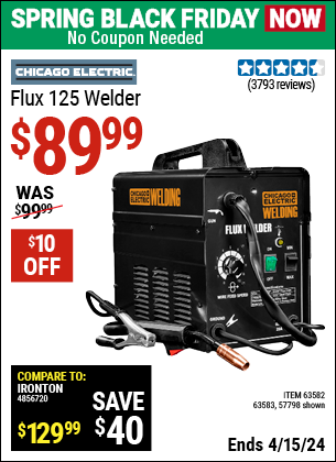 Buy the CHICAGO ELECTRIC Flux 125 Welder (Item 57798/63582/63583) for $89.99, valid through 4/15/2024.
