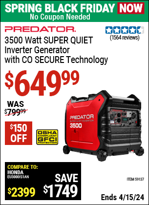 Buy the PREDATOR 3500 Watt SUPER QUIET Inverter Generator with CO SECURE Technology (Item 59137) for $649.99, valid through 4/15/2024.