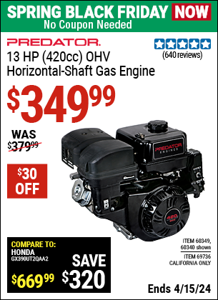 Buy the PREDATOR 13 HP (420cc) OHV Horizontal Shaft Gas Engine (Item 60340/60349/69736) for $349.99, valid through 4/15/2024.