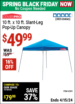 Buy the COVERPRO 10 ft. x 10 ft. Slant-Leg Pop-Up Canopy (Item 62899) for $49.99, valid through 4/15/2024.