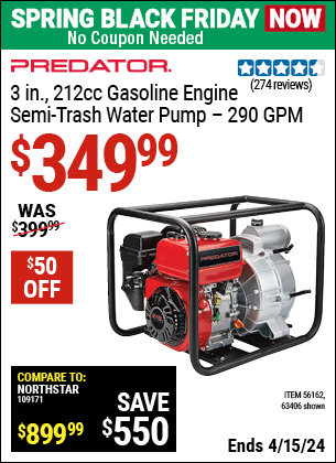 Buy the PREDATOR 3 in. 212cc Gasoline Engine Semi-Trash Water Pump, 290 GPM (Item 63406/56162) for $349.99, valid through 4/15/2024.