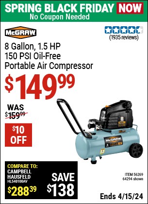 Buy the MCGRAW 8 Gallon 1.5 HP 150 PSI Oil-Free Portable Air Compressor (Item 64294/56269) for $149.99, valid through 4/15/2024.