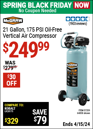 Buy the MCGRAW 21 Gallon 175 PSI Oil-Free Vertical Air Compressor (Item 64858/57259) for $249.99, valid through 4/15/2024.