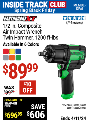 Inside Track Club members can buy the EARTHQUAKE XT 1/2 in. Composite Air Impact Wrench, Twin Hammer, 1200 ft. lbs. (Item 58681/58682/58683/58684/58685/58987) for $89.99, valid through 4/11/2024.