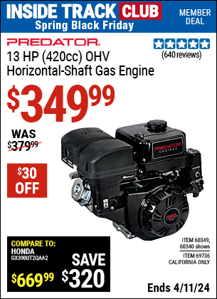 Inside Track Club members can buy the PREDATOR 13 HP (420cc) OHV Horizontal Shaft Gas Engine (Item 60340/60349/69736) for $349.99, valid through 4/11/2024.