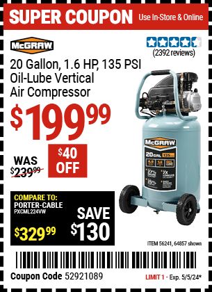 Buy the MCGRAW 20 Gallon 1.6 HP 135 PSI Oil Lube Vertical Air Compressor (Item 64857/56241) for $199.99, valid through 5/5/2024.