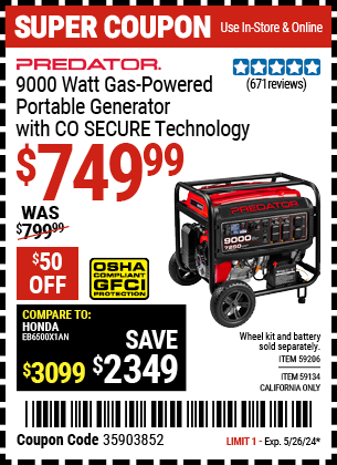 Buy the PREDATOR 9000 Watt Gas Powered Portable Generator with CO SECURE Technology, CARB (Item 59134/59206) for $749.99, valid through 5/26/2024.
