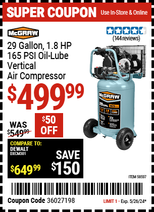 Buy the MCGRAW 29 gallon, 1.8 HP, 165 PSI Oil-Lube Vertical Air Compressor (Item 58507) for $499.99, valid through 5/26/2024.