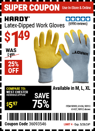 Buy the HARDY Latex-Dipped Work Gloves (Item 90909/61436/90912/90913/61437) for $1.49, valid through 5/26/2024.
