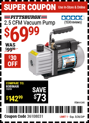 Buy the PITTSBURGH AUTOMOTIVE 2.5 CFM Vacuum Pump (Item 61245) for $69.99, valid through 5/26/2024.