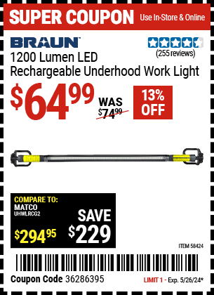 Buy the BRAUN 1200 Lumen Underhood Rechargeable Work Light (Item 58424) for $64.99, valid through 5/26/2024.