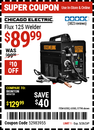 Buy the CHICAGO ELECTRIC Flux 125 Welder (Item 57798/63582/63583) for $89.99, valid through 5/26/2024.