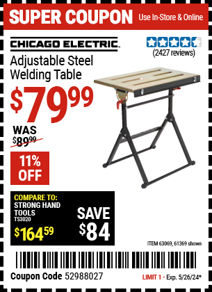 Buy the CHICAGO ELECTRIC Adjustable Steel Welding Table (Item 61369/63069) for $79.99, valid through 5/26/2024.