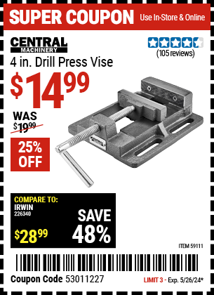 Buy the CENTRAL MACHINERY 4 in. Drill Press Vise (Item 59111) for $14.99, valid through 5/26/2024.