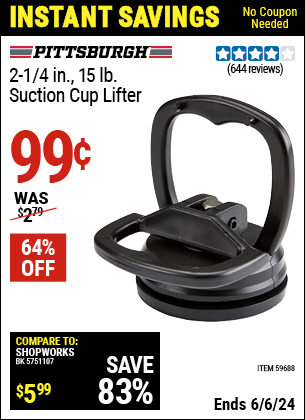 Buy the PITTSBURGH 2-1/4 in., 15 lb. Suction Cup Lifter (Item 59688) for $0.99, valid through 6/6/2024.