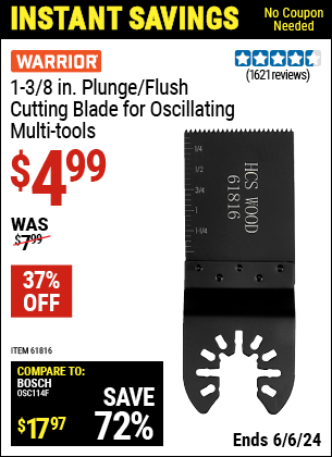 Buy the WARRIOR 1-3/8 in. High Carbon Steel Multi-Tool Plunge Blade (Item 61816) for $4.99, valid through 6/6/2024.