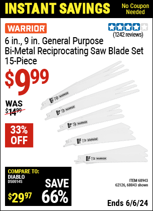 Buy the WARRIOR 6 in. 9 in. General Purpose Bi-Metal Reciprocating Saw Blade 15 Pk. (Item 68043/68943/62126) for $9.99, valid through 6/6/2024.