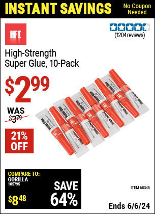 Buy the HFT 10 Piece High Strength Super Glue (Item 68345) for $2.99, valid through 6/6/2024.