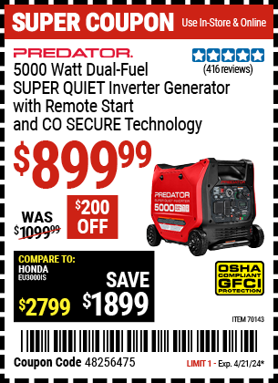 Buy the PREDATOR 5000 Watt Dual-Fuel SUPER QUIET Inverter Generator with Remote Start and CO SECURE Technology (Item 70143) for $899.99, valid through 4/21/2024.