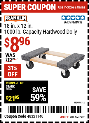 Buy the FRANKLIN 18 in. x 12 in. 1000 lb. Capacity Hardwood Dolly (Item 58312) for $8.96, valid through 4/21/2024.