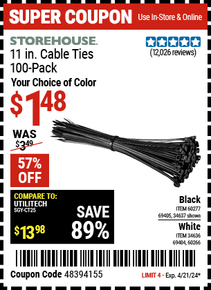 Buy the STOREHOUSE 11 in. Cable Ties 100-Pack (Item 60277/69405/60277/60266/34636/69404) for $1.48, valid through 4/21/2024.
