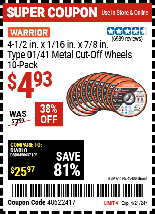 Buy the WARRIOR 4-1/2 in. x 1/16 in. x 7/8 in., Type 01/41 Metal Cut-off Wheels, 10-Pack (Item 45430/61195) for $4.93, valid through 4/21/2024.
