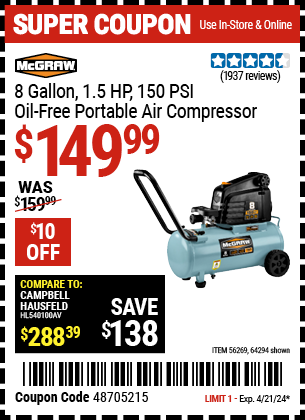 Buy the MCGRAW 8 Gallon, 1.5 HP 150 PSI Oil-Free Portable Air Compressor (Item 64294/56269) for $149.99, valid through 4/21/2024.