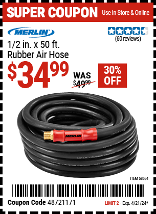 Buy the MERLIN 1/2 in. x 50 ft. Rubber Air Hose (Item 58564) for $34.99, valid through 4/21/2024.