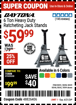 Buy the DAYTONA 6 Ton Heavy Duty Ratcheting Jack Stands (Item 58342/58348/58349/58350/58351/70594) for $59.99, valid through 4/21/2024.