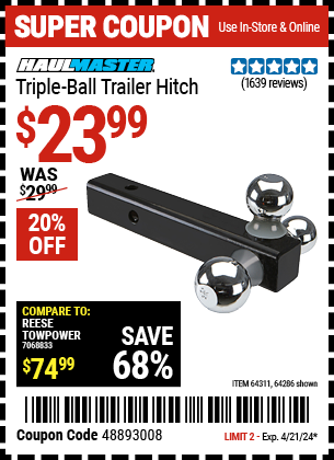 Buy the HAUL-MASTER Triple Ball Trailer Hitch (Item 64286/64311) for $23.99, valid through 4/21/2024.