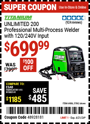 Buy the TITANIUM Unlimited 200 Professional Multiprocess Welder with 120/240 Volt Input (Item 57862/64806) for $699.99, valid through 4/21/2024.