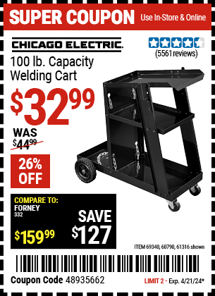 Buy the CHICAGO ELECTRIC Welding Cart (Item 61316/69340/60790) for $32.99, valid through 4/21/2024.