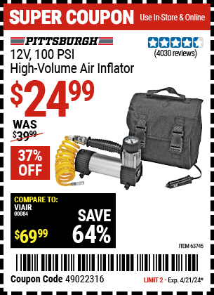 Buy the PITTSBURGH AUTOMOTIVE 12V, 100 PSI High Volume Air Inflator (Item 63745) for $24.99, valid through 4/21/2024.