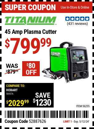 Buy the TITANIUM 45A Plasma Cutter (Item 56255) for $799.99, valid through 5/12/2024.